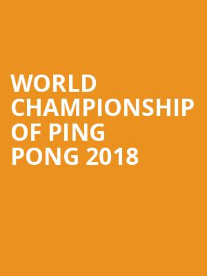 World Championship Of Ping Pong 2018 at Alexandra Palace